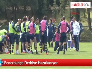 Fenerbahçe Derbiye Hazırlanıyor