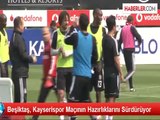 Beşiktaş, Kayserispor Maçının Hazırlıklarını Sürdürüyor