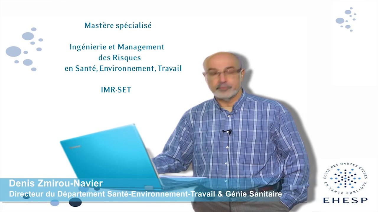 Denis Zmirou-Navier - Mastère spécialisé ingénierie et management des risques en santé, environnement, travail (IMR-SET)
