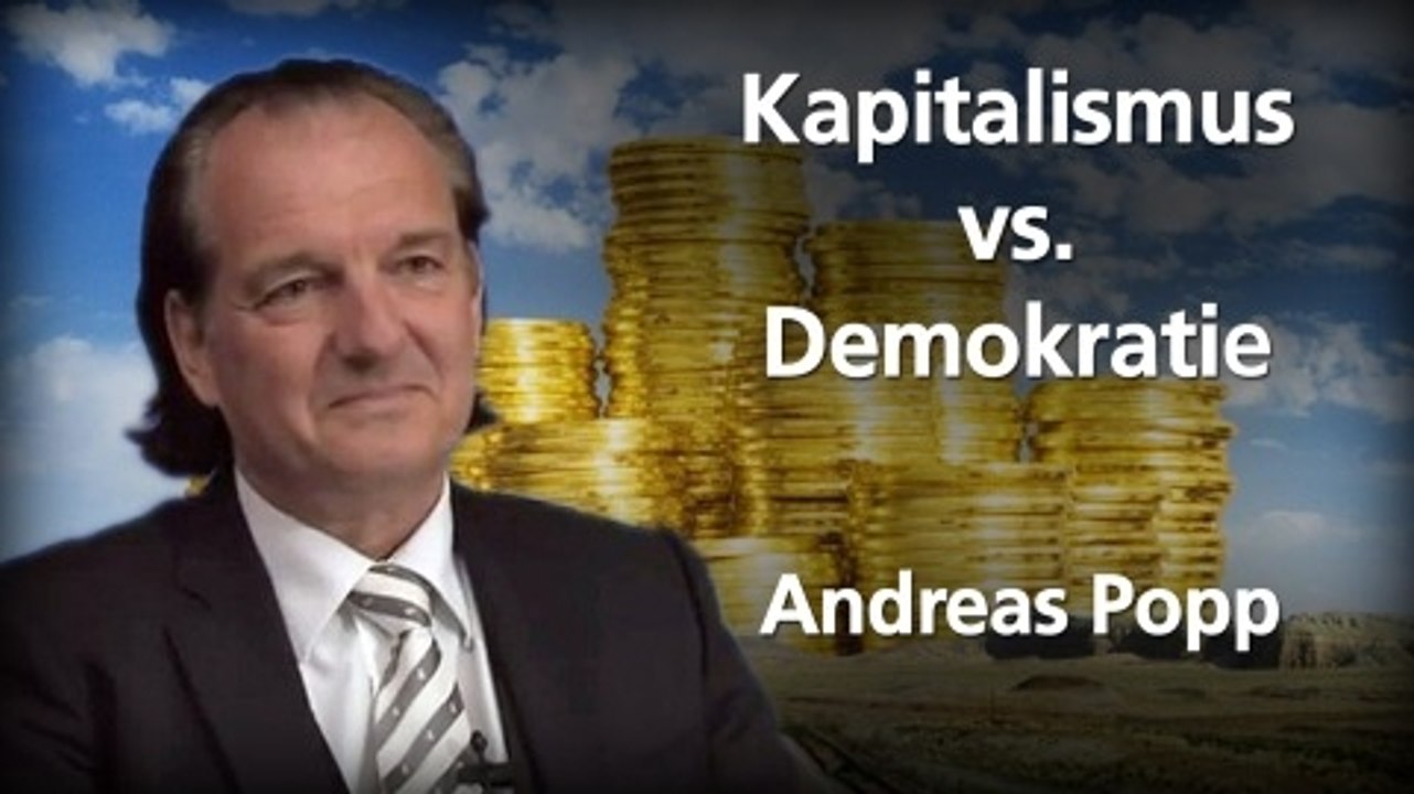 Kapitalismus vs demokratie - andreas popp