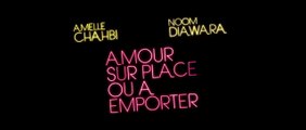 AMOUR SUR PLACE OU A EMPORTER (2014) Bande Annonce VF - HD