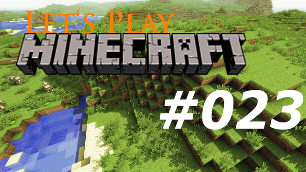 Let's Play: Minecraft #023 [Deutsch | HD]