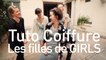 Tuto Coiffure - Les filles de la série Girls