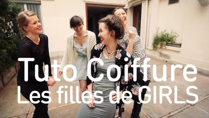 Tuto Coiffure - Les filles de la série Girls