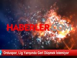 Orduspor, Lig Yarışında Geri Düşmek İstemiyor