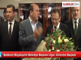 Balıkesir Büyükşehir Belediye Başkanı Uğur, Görevine Başladı