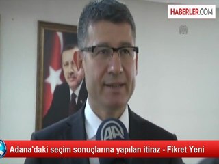 Adana'daki seçim sonuçlarına yapılan itiraz - Fikret Yeni