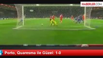 Porto, Quaresma ile Güzel: 1-0