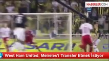 West Ham United, Meireles'i Transfer Etmek İstiyor