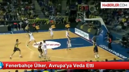Fenerbahçe Ülker, Avrupa'ya Veda Etti