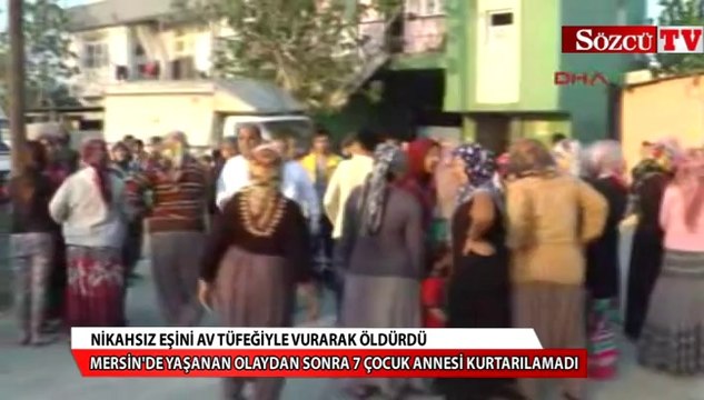 Nikahsız eşini av tüfeğiyle öldürdü