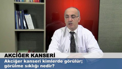 Akciğer kanseri kimlerde görülür; görülme sıklığı nedir?