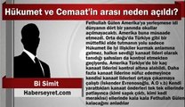 Hükumet ve Cemaat'in arası neden açıldı