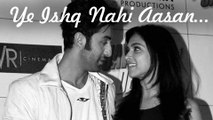Ye Ishq Nahi Aasan – Ranbir Kapoor – Deepika Padukone's Painful Romance