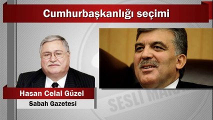 Hasan Celal Güzel : Cumhurbaşkanlığı seçimi