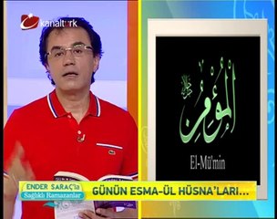 Bugünün Esma-ül Hüsna'ları (Ender Saraç'la Sağlıklı Ramazanlar)