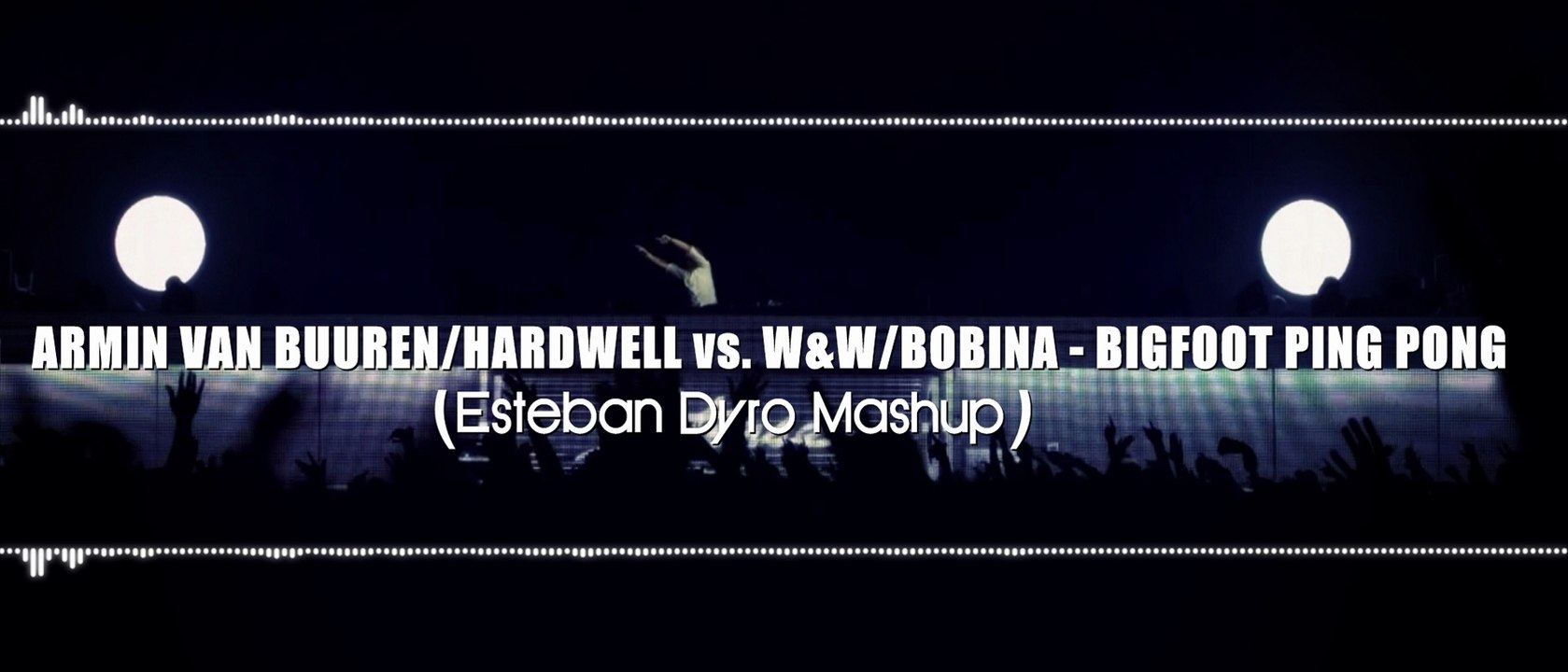 Armin Van Buuren/Hardwell vs. W&W/Bobina - Bigfoot Ping Pong (Esteban Dyro Mashup)