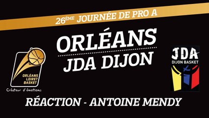 Réaction d'Antoine Mendy - J26 - Orléans reçoit Dijon