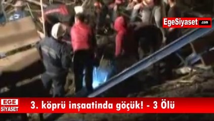 3. köprü inşaatında göçük! 3 Ölü