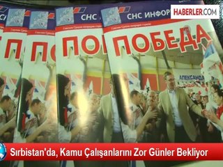 Sırbistan'da, Kamu Çalışanlarını Zor Günler Bekliyor