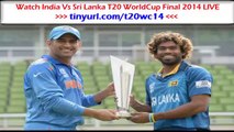 Watch India Vs Sri Lanka T20 WorldCup 2014 Bangladesh Final