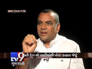 Encounter With Paresh Rawal , Part 3 - Tv9 Gujarati