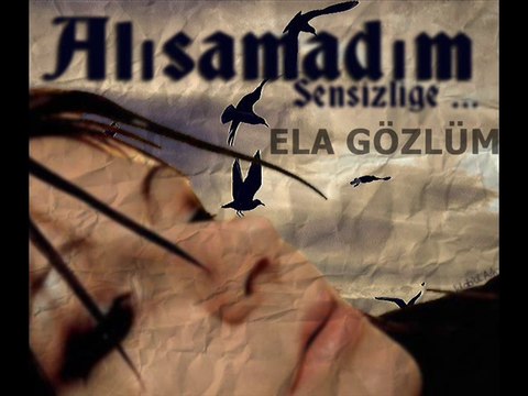 Ela Gözlüm Ben Bu Elden Gidersem