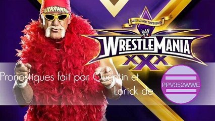 Pronostics WrestleMania XXX par Quentin et Lorick de PPV352WWE