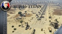 Gta 5 Saut D'Obstacles Sur 16 Titans