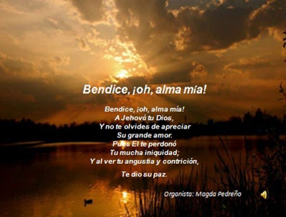 EL HIMNO EVANGELICO DEL DIA: "BENDICE ¡OH ALMA MIA!"