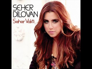 Seher Dilovan -  Ayrılık Kokulu Yarim 2014