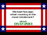 Michael Savage: What country is the most intolerant one? (aired: 05/17/2013)