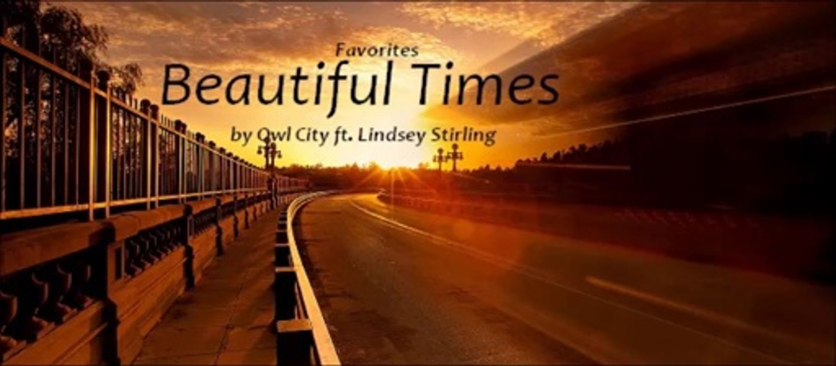 Beautiful Times by Owl City ft. Lindsey Stirling (Favorites)