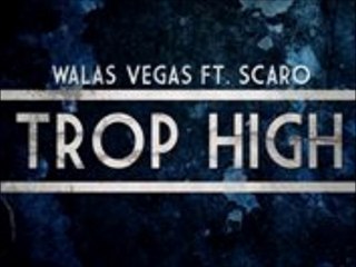 Walas Vegas Feat Scaro Trop High
