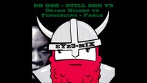 Orjan Nilsen vs Fingerling - Fable vs Dr. Dre - Still ( EyZ3-Mix Bootleg)