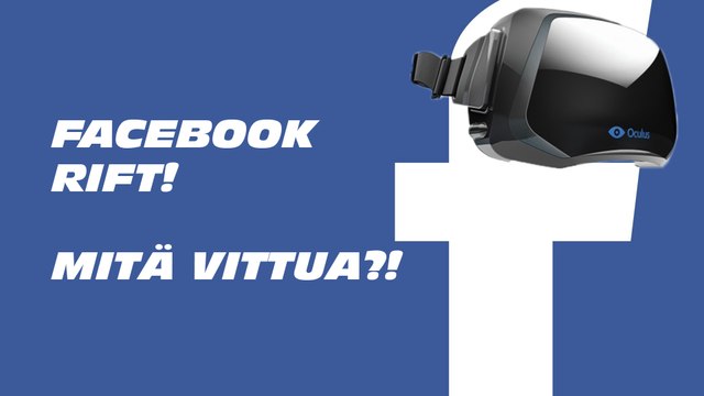 Facebook osti Oculus Riftin (Oculus VR yrityksen)... Mitä vittua?! + GTA Online gameplay