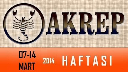 AKREP BURCU 07-13 Nisan 2014 haftalık burç yorumu
