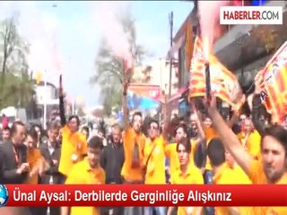 Ünal Aysal: Derbilerde Gerginliğe Alışkınız