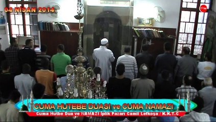 04 NİSAN 2014 CUMA DUASI VE NAMAZI. - ABDULMENNAN HOCAMIZ (DM)