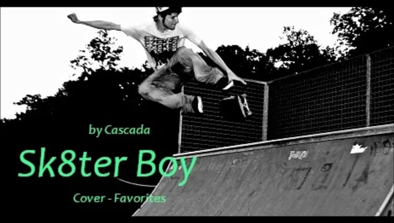 Sk8ter Boy by Cascada (Cover - Favorites)