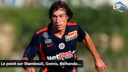 Le point sur Stambouli, Gomis, Belhanda...