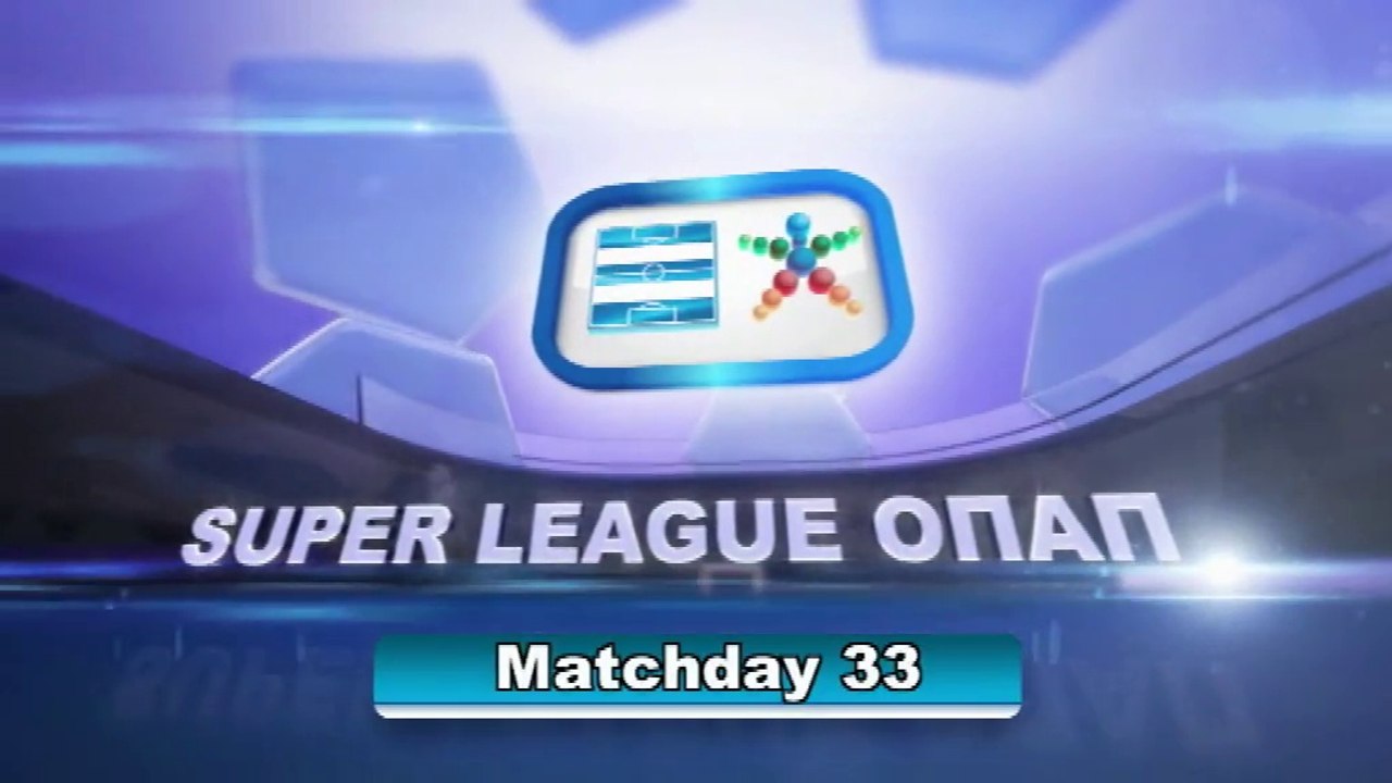 Super League Greece highlights day 33