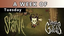 A Week of Don't Starve!  [Tuesday- I Thought You Guys Understood Me]