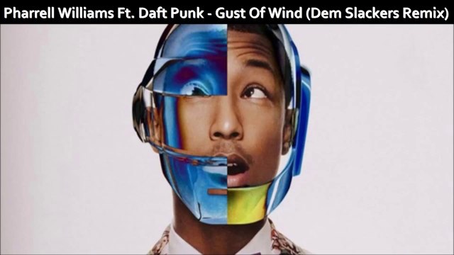 Pharrell Williams Ft Daft Punk Gust Of Wind Dem Slackers Remix