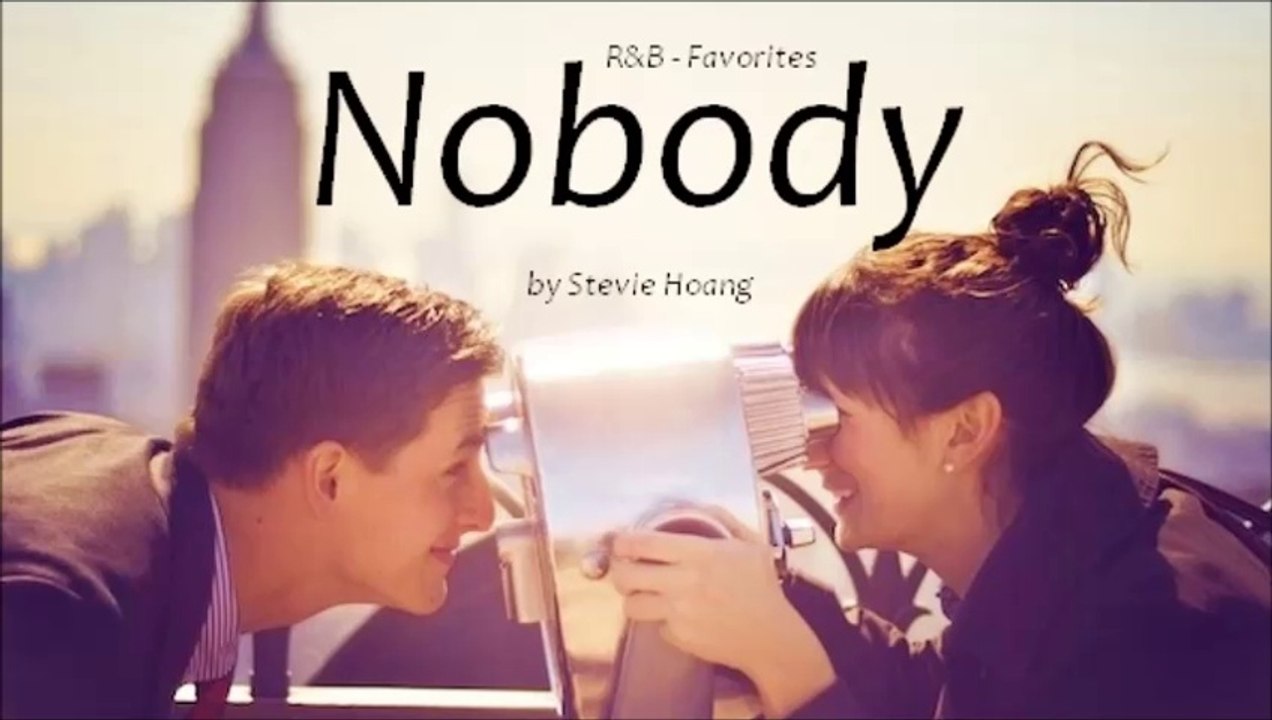 Nobody by Stevie Hoang (Favorites)