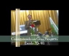 Consiguiendo un Gran Proyecto. Éxodo 35-40.