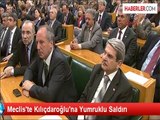 Meclis'te Kılıçdaroğlu'na Yumruklu Saldırı