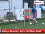 Orduspor, Samsunspor Maçının Hazırlıklarına Başladı