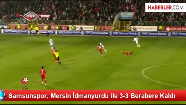 Samsunspor, Mersin İdmanyurdu ile 3-3 Berabere Kaldı
