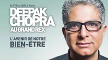 Deepak Chopra au Grand Rex à Paris le 19 mai : L'AVENIR DU BIEN-ÊTRE